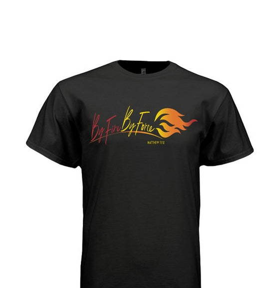 By Fire By Force T-Shirt